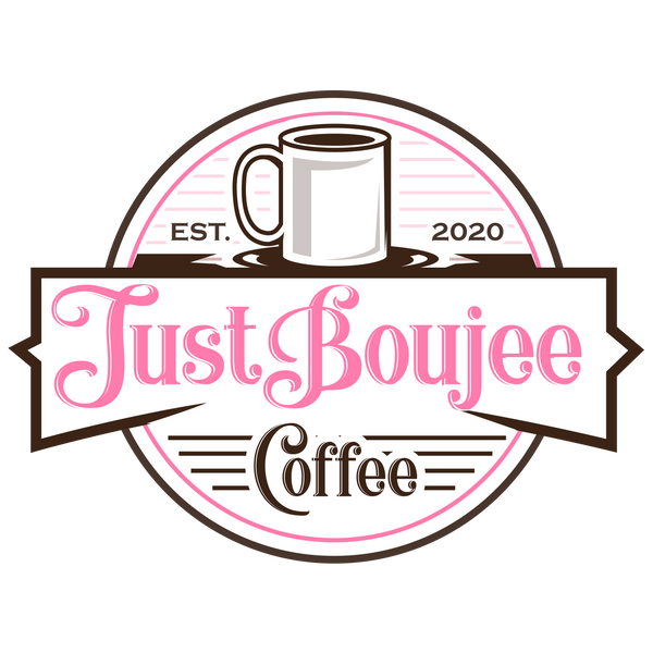 Just Boujee Coffee